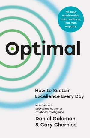 Optimal How to Sustain Excellence Every Day【電子書籍】[ Daniel Goleman ]