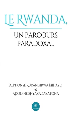 Le Rwanda, un parcours paradoxal