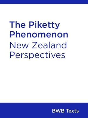 The Piketty Phenomenon New Zealand Perspectives