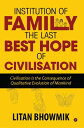 ŷKoboŻҽҥȥ㤨Institution of Family, The Last Best Hope of Civilisation Civilisation Is the Consequence of Qualitative Evolution of MankindŻҽҡ[ LITAN BHOWMIK ]פβǤʤ158ߤˤʤޤ