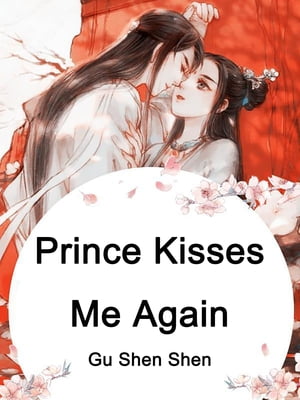 Prince Kisses Me Again Volume 2Żҽҡ[ Gu ShenShen ]