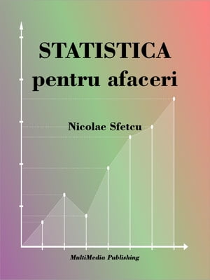 Statistica pentru afaceri【電子書籍】[ Nicolae Sfetcu ]