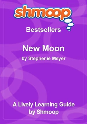 Shmoop Bestsellers Guide: New Moon