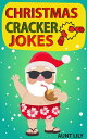 Christmas Cracker Jokes for Kids: Over 200 Funny a ...