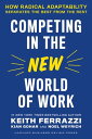 Competing in the New World of Work How Radical Adaptability Separates the Best f...