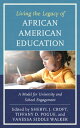 Living the Legacy of African American Education A Model for University and School Engagement