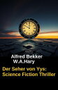 Der Seher von Yys: Science Fiction Roman【電子書籍】 Alfred Bekker