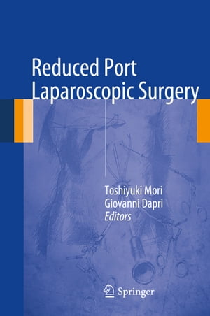 Reduced Port Laparoscopic Surgery【電子書籍】