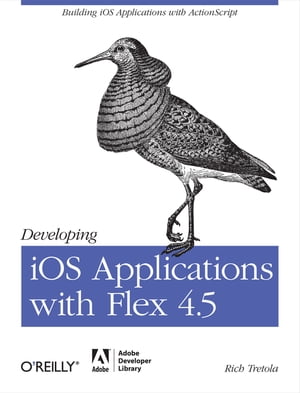 Developing iOS Applications with Flex 4.5