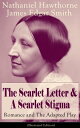 The Scarlet Letter A Scarlet Stigma: Romance and The Adapted Play (Illustrated Edition) A Romantic Tale of Sin and Redemption - The Magnum Opus of the Renowned American Author of The House of the Seven Gables and Twice-Told Tales a【電子書籍】