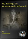 My Passage to Womanhood - Volume Eight