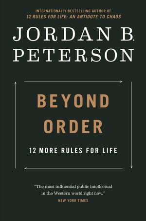 Beyond Order 12 More Rules for Life【電子書籍】 Jordan B. Peterson