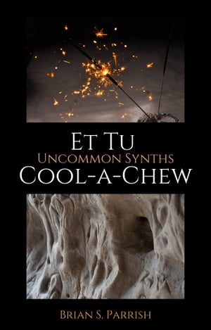 Et Tu Cool-a-Chew: Uncommon Synths