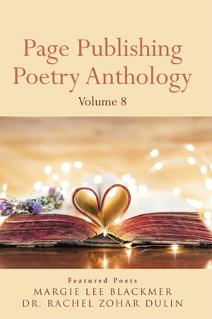 Page Publishing Poetry Anthology Volume 8【電子書籍】 Page Publishing