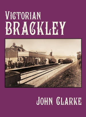 Victorian Brackley【電子書籍】 John Clarke