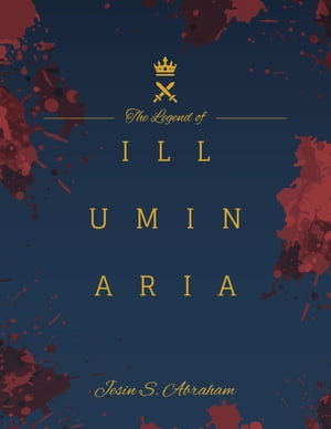 The Legend of Illuminaria【電子書籍】[ Jesin S. Abraham ]