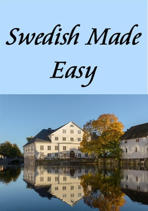 Swedish Made Easy【電子書籍】[ Charlotte Ann Parker ]