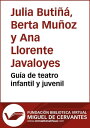 Gu?a de teatro infantil y juvenil【電子書籍】[ Julia Buti??, Berta Mu?oz y Ana Llorente Javaloyes ]