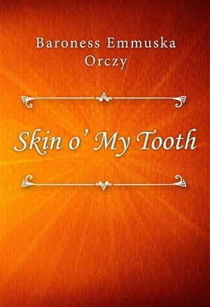 Skin o’ My Tooth