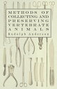 Methods of Collecting and Preserving Vertebrate Animals【電子書籍】 Rudolph Anderson