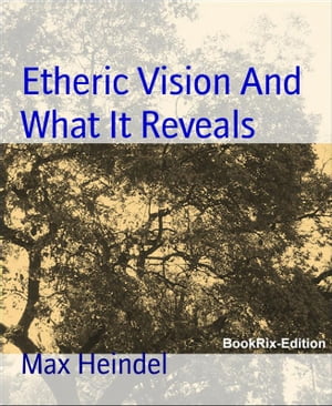 ŷKoboŻҽҥȥ㤨Etheric Vision And What It RevealsŻҽҡ[ Max Heindel ]פβǤʤ242ߤˤʤޤ