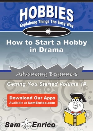 How to Start a Hobby in Drama