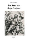 Die Frau des Scharfrichters