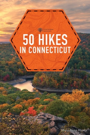 50 Hikes Connecticut (6th Edition) (Explorer's 50 Hikes)