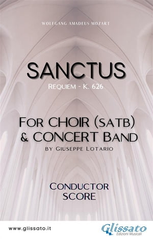 Sanctus - Choir Concert Band (score) Requiem - K. 626【電子書籍】 Wolfgang Amadeus Mozart