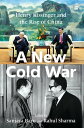 A New Cold War Henry Kissinger and the Rise of China【電子書籍】