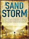 Sandstorm The first adventure thriller in the Sigma series【電子書籍】[ James Rollins ]