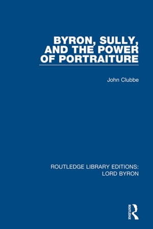 Byron, Sully, and the Power of Portraiture