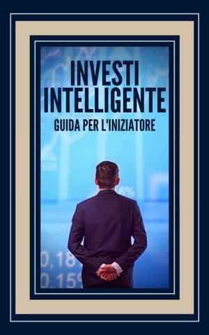 INVESTI INTELLIGENTE GUIDA PER L'INIZIATORE