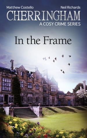 Cherringham - In the Frame A Cosy Crime Series【電子書籍】[ Matthew Costello ]