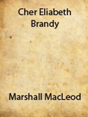 Cher Elizabeth Brandy【電子書籍】[ Marshal