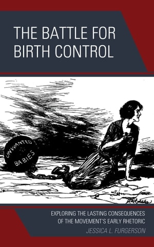 The Battle for Birth Control Exploring the Lasti