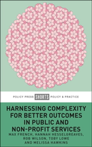 Harnessing Complexity for Better Outcomes in Public and Non-profit Services