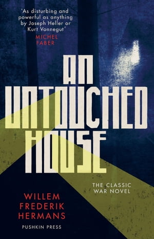 An Untouched House 'A great writer' JONATHAN FRANZEN【電子書籍】[ Willem Frederik Hermans ]