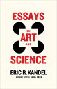 Essays on Art and Science【電子書籍】 Eric R. Kandel