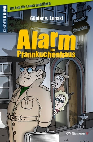 Alarm im Pfannkuchenhaus Ein Fall f r Laura und Klara【電子書籍】 G nter von Lonski