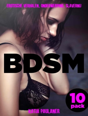 10 BDSM Stories【電子書籍】 Katia Paulaner