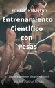 Entrenamiento Cient?fico con pesas: Fitness Inte