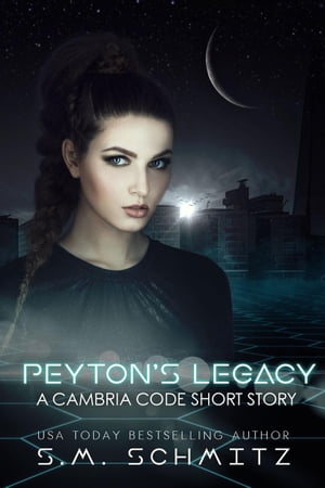 Peyton's Legacy: A Cambria Code Short Story