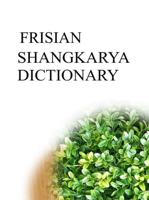 FRISIAN SHANGKARYA DICTIONARY【電子書籍】[ Remem Maat ]