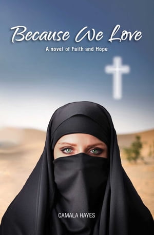 Because We Love A Novel of Faith and Hope【電子書籍】[ Camala Hayes ]
