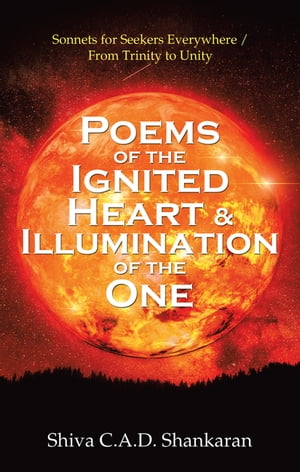 Poems of the Ignited Heart & Illumination of the