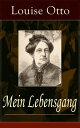 Mein Lebensgang Gedichte aus f?nf Jahrzehnten von Louise Otto-Peters, sozialkritischer Schriftstellerin und Mitbegr?nderin der b?rgerlichen deutschen Frauenbewegung