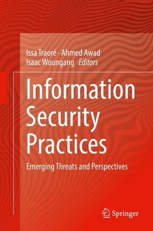 Information Security Practices Emerging Threats and Perspectives