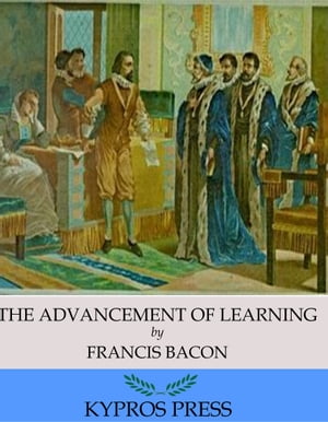 The Advancement of Learning【電子書籍】[ F