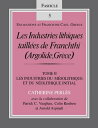 Les Industries lithiques taill?es de Franchthi (Argolide, Gr?ce), Volume 2 Les Industries du M?solithique et du N?olithique Initial, Fascicle 5【電子書籍】[ Catherine Perl?s ]